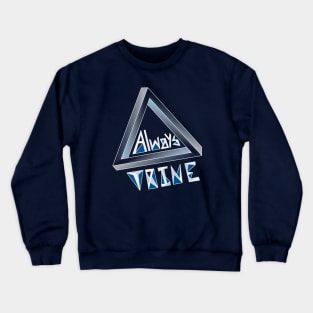 Always trine (it’s a pun) Crewneck Sweatshirt